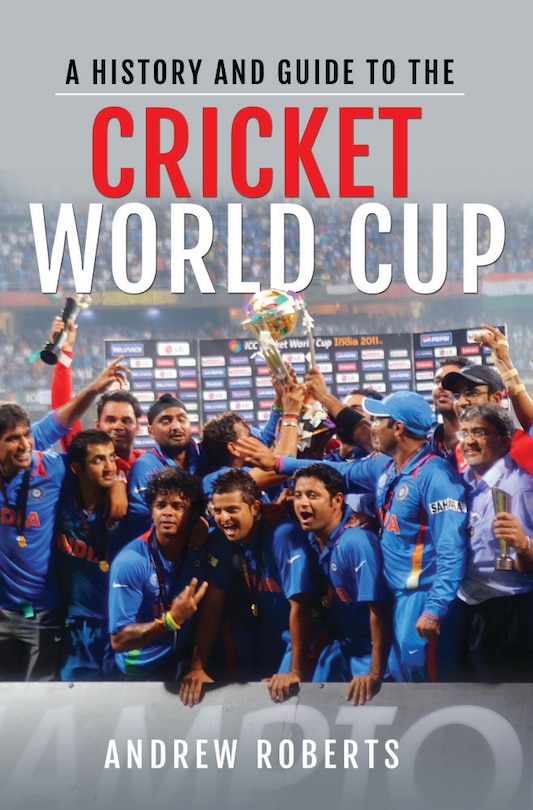 Front cover_A History And Guide To The Cricket World Cup