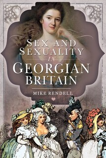 Couverture_Sex And Sexuality In Georgian Britain