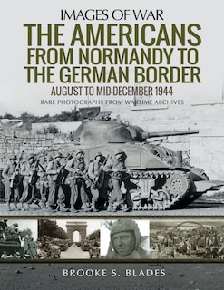 Front cover_The Americans From Normandy To The German Border