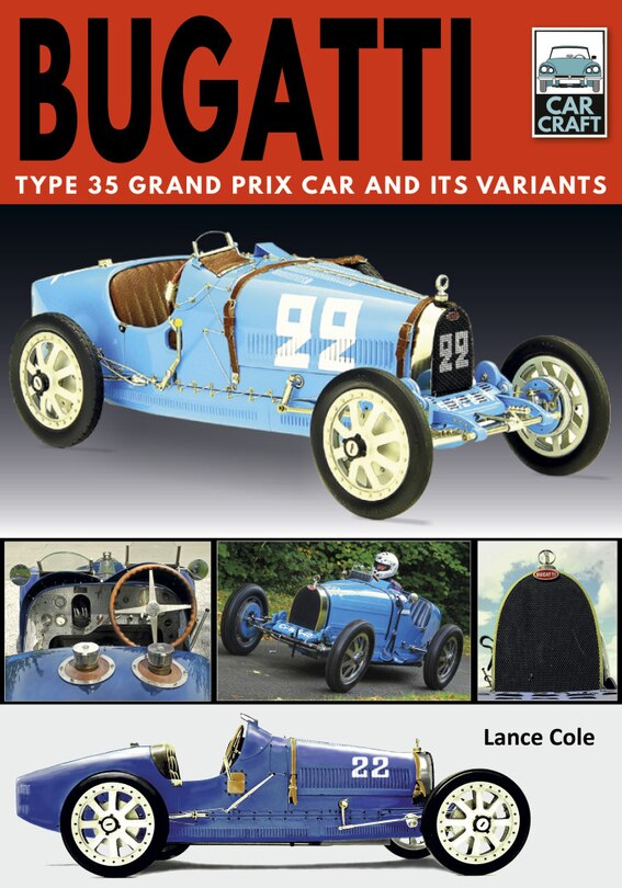 Bugatti: Type 35 Grand Prix Car And Its Variants