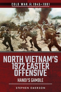 Couverture_North Vietnam's 1972 Easter Offensive