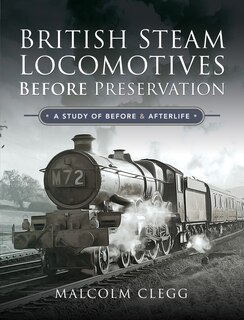 Front cover_British Steam Locomotives Before Preservation