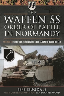 Front cover_The Waffen SS Order of Battle in Normandy
