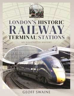 Front cover_London's Historic Railway Terminal Stations