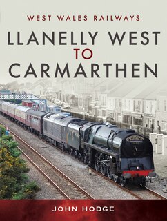 Front cover_Llanelly West To Camarthen