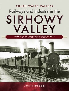 Front cover_Railways And Industry In The Sirhowy Valley