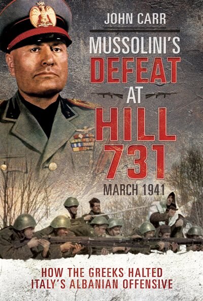 Couverture_Mussolini's Defeat At Hill 731, March 1941