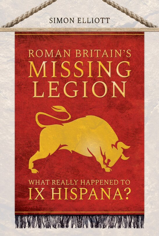 Front cover_Roman Britain's Missing Legion