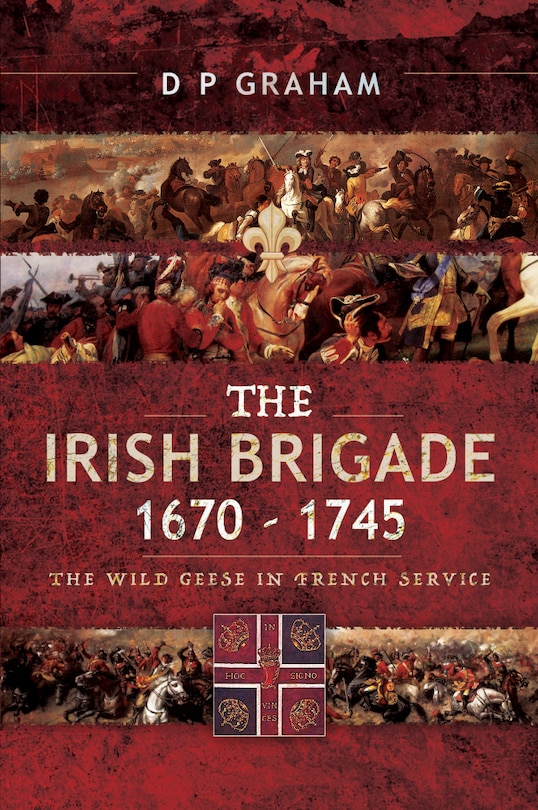 Front cover_The Irish Brigade 1670-1745