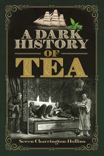 Couverture_A Dark History Of Tea