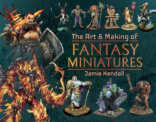 Front cover_The Art And Making Of Fantasy Miniatures