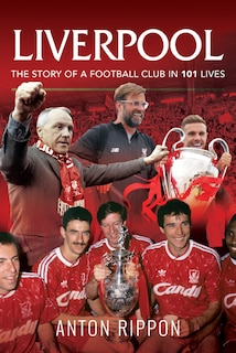 Couverture_Liverpool - The Story of a Football Club in 101 Lives
