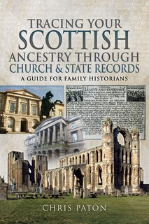 Front cover_Tracing Your Scottish Ancestry through Church and State Records
