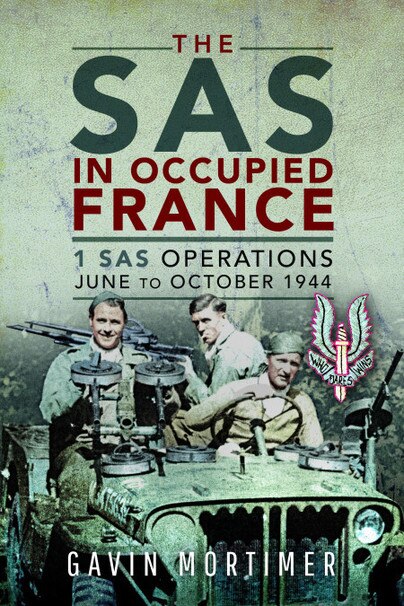 The Sas In Occupied France: 1 Sas Operations, June To October 1944