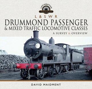 Front cover_L And S W R Drummond Passenger And Mixed Traffic Locomotive Classes