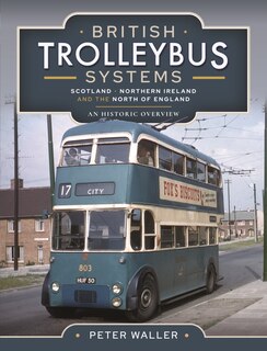 Front cover_British Trolleybus Systems - Scotland, Northern Ireland And The North Of England