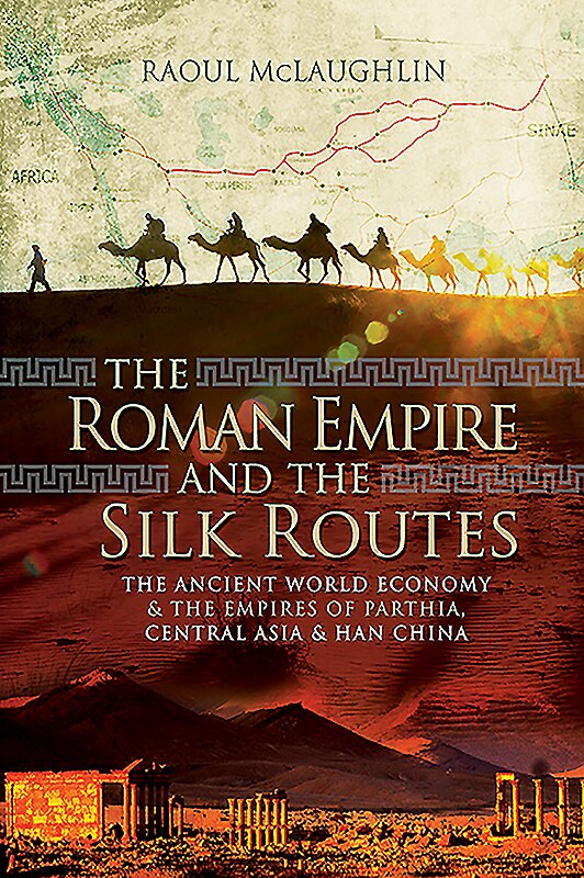 Front cover_Roman Empire and the Silk Routes