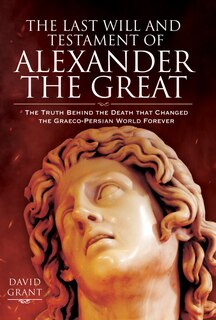 Couverture_The Last Will And Testament Of Alexander The Great