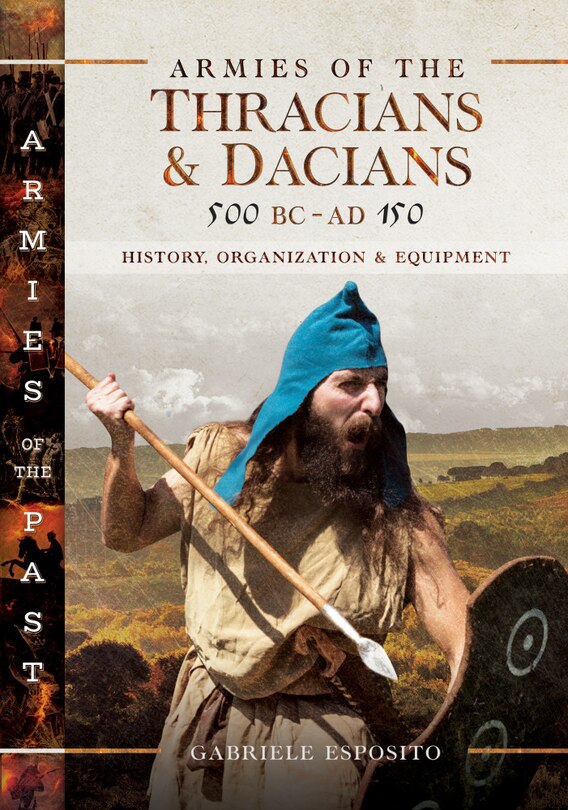 Front cover_Armies Of The Thracians And Dacians, 500 Bc To Ad 150