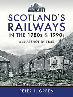 Front cover_Scotland's Railways In The 1980s And 1990s