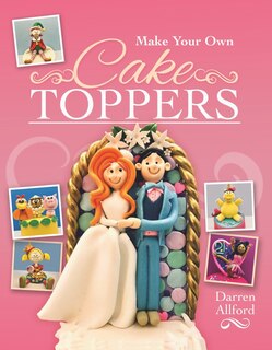 Front cover_Make Your Own Cake Toppers