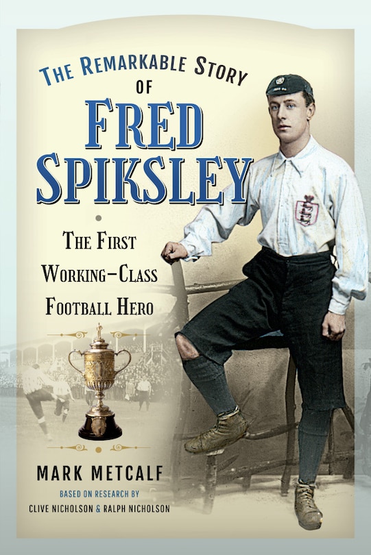 Couverture_The Remarkable Story of Fred Spiksley