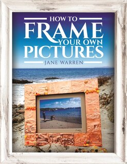 Couverture_How To Frame Your Own Pictures