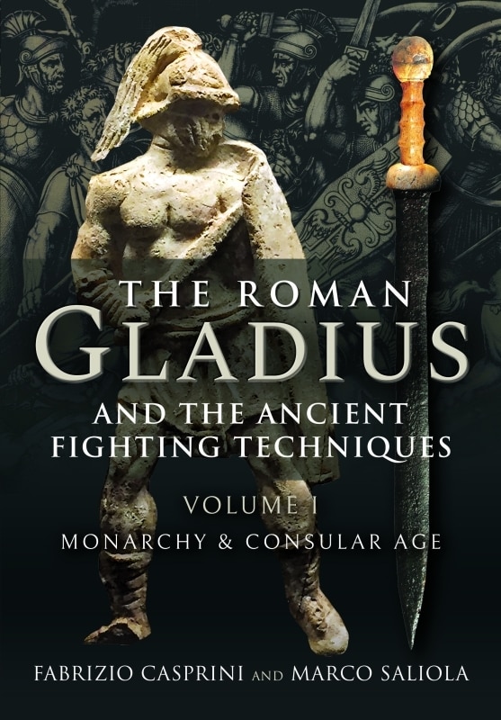 Front cover_The Roman Gladius and the Ancient Fighting Techniques