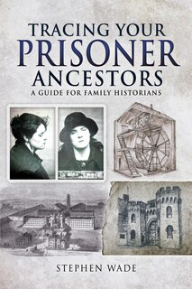 Front cover_Tracing Your Prisoner Ancestors