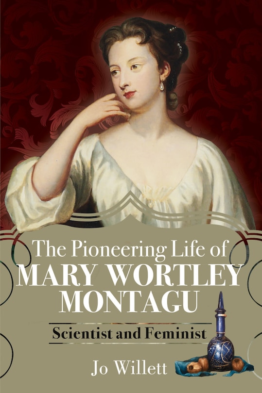 Front cover_The Pioneering Life Of Mary Wortley Montagu