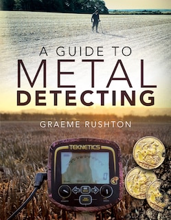 Front cover_A Guide To Metal Detecting