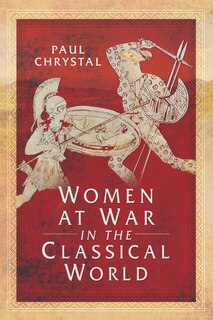 Front cover_Women At War In The Classical World