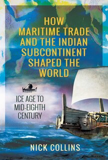 Couverture_How Maritime Trade And The Indian Subcontinent Shaped The World