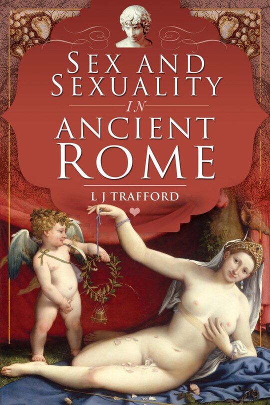Front cover_Sex And Sexuality In Ancient Rome