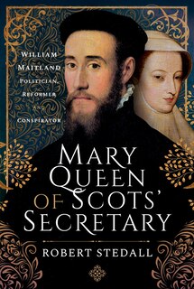 Front cover_Mary Queen Of Scots' Secretary