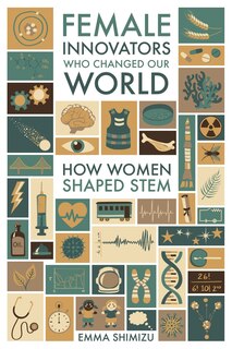 Front cover_Female Innovators Who Changed Our World