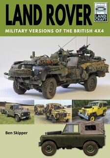 Land Rover: Military Versions Of The British 4x4