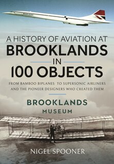 Front cover_A History of Aviation at Brooklands in 100 Objects