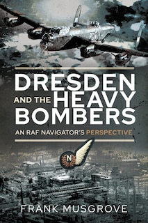 Front cover_Dresden And The Heavy Bombers