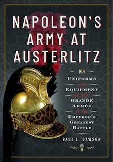 Front cover_Napoleon's Army at Austerlitz