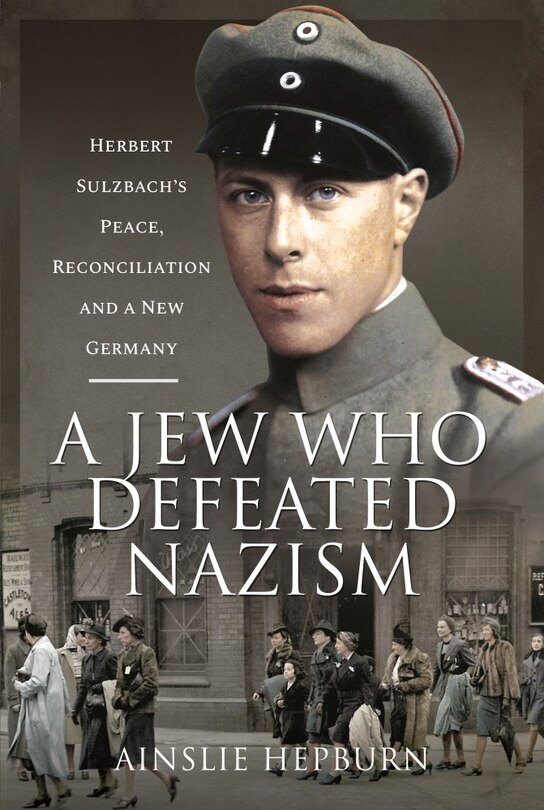 Front cover_A Jew Who Defeated Nazism