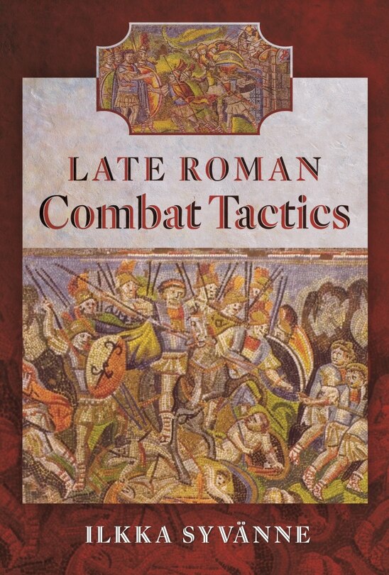 Front cover_Late Roman Combat Tactics