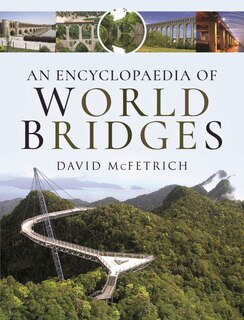 Front cover_An Encyclopaedia Of World Bridges