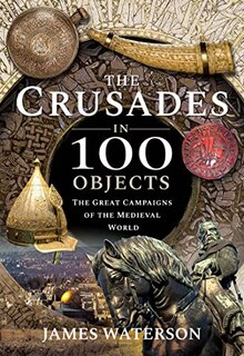 Front cover_The Crusades In 100 Objects