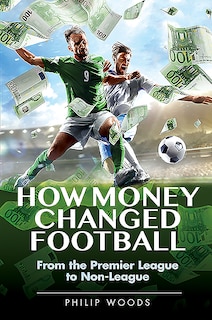 Front cover_How Money Changed Football