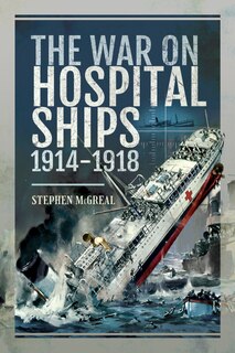 Front cover_The War On Hospital Ships, 1914-1918