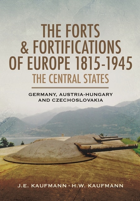 Couverture_The Forts and Fortifications of Europe, 1815-1945