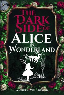 Couverture_The Dark Side of Alice in Wonderland