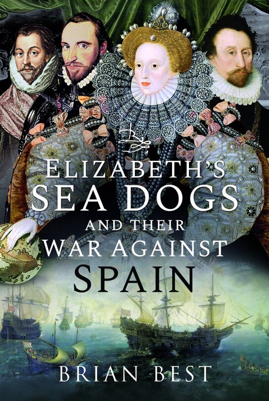 Couverture_Elizabeth's Sea Dogs and their War Against Spain
