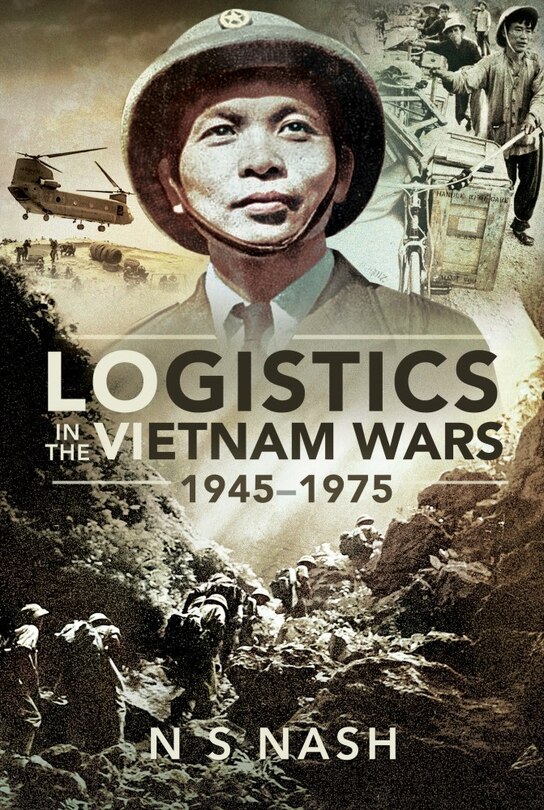 Front cover_Logistics In The Vietnam Wars, 1945-1975